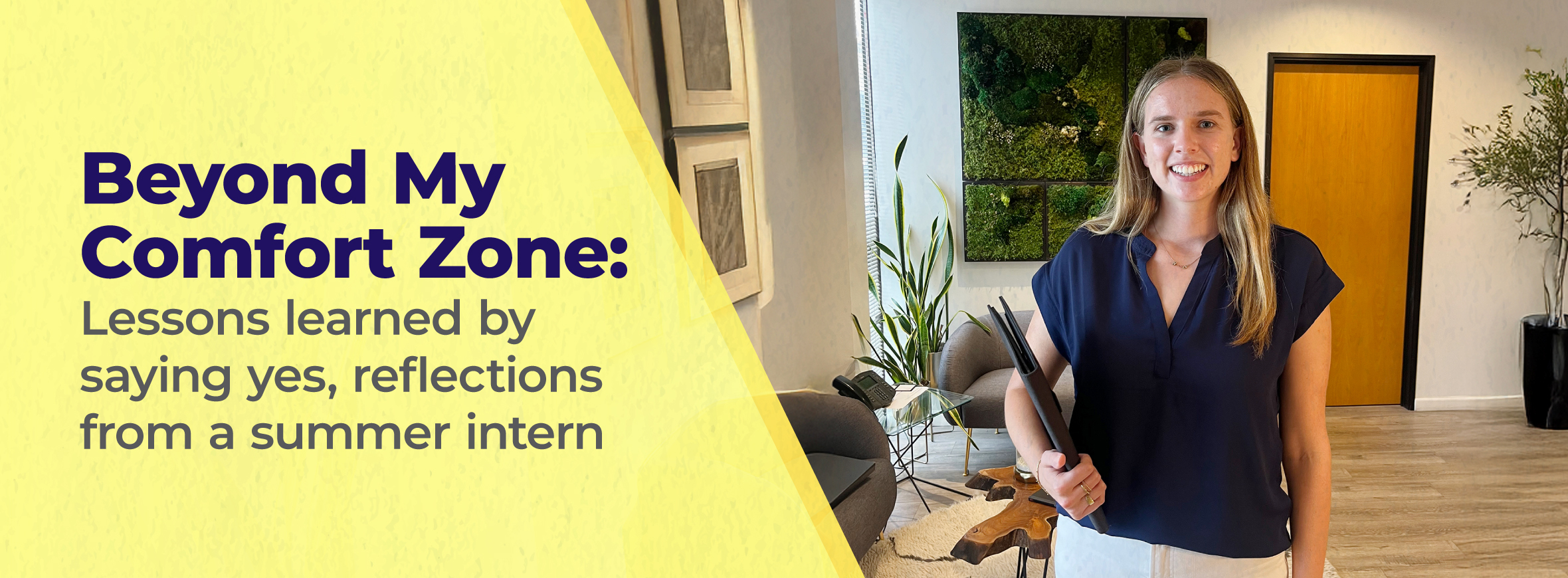 Beyond My Comfort Zone: Lessons Learned by Saying Yes, Reflections from a Summer Intern