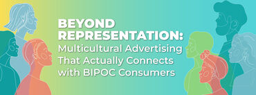 Beyond Representation: Multicultural Advertising That Actually Connects with BIPOC Consumers