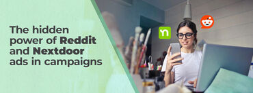 The Hidden Power of Reddit and Nextdoor Ads in Campaigns