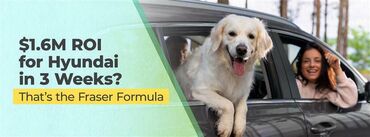 $1.6M ROI for Hyundai in 3 Weeks? That’s the Fraser Formula